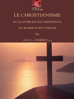 cover image of Le Christianisme Et La Littérature Chrétienne En ‎Arabie Avant L'islam